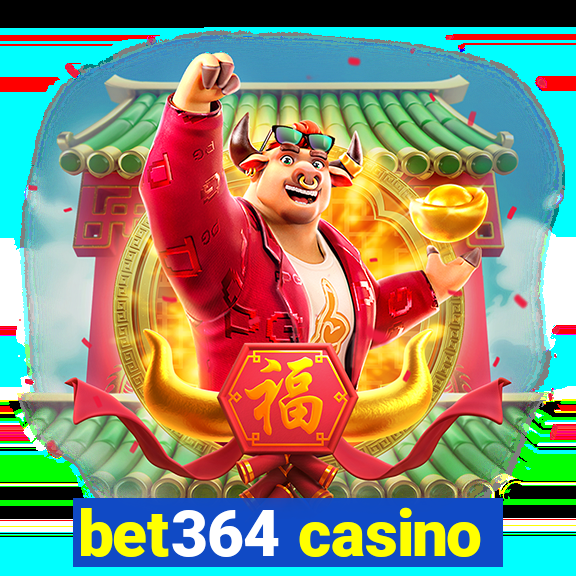 bet364 casino